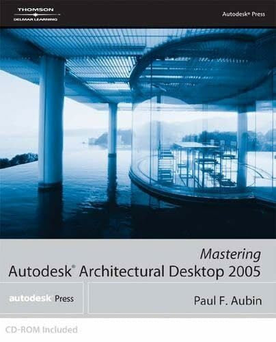 Aubin, Paul F. Mastering Autodesk (C) Architectural Desktop 2005