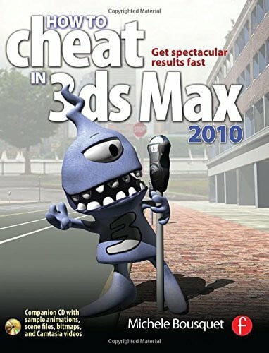 Bousquet, Michele How to Cheat in 3ds Max 2010: Get Spectacular Results Fast