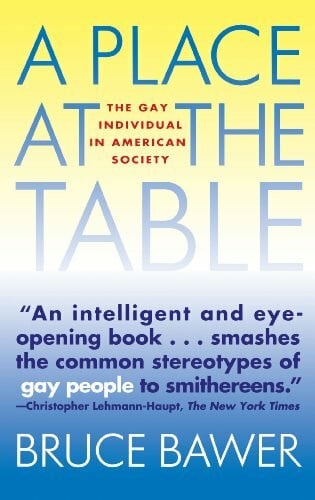Bawer, Bruce Place at the Table: The Gay Individual in American Society