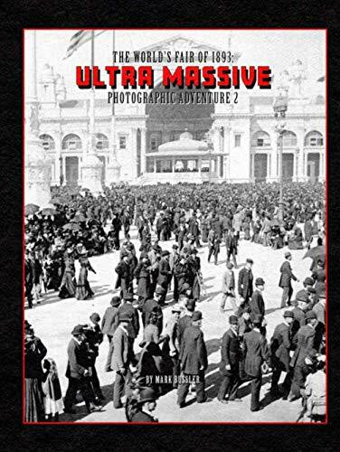 Bussler, Mark The World's Fair of 1893: Ultra Massive Photographic Adventure Volume 2