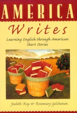 Gelshenen, Rosemary America Writes: Learning English Through American Short Stories