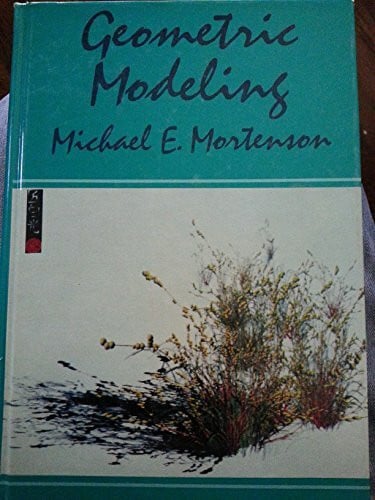 Mortenson, Michael E. Geometric Modeling