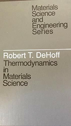 Dehoff, Robert T. Thermodynamics in Materials Science (MCGRAW HILL SER ...
