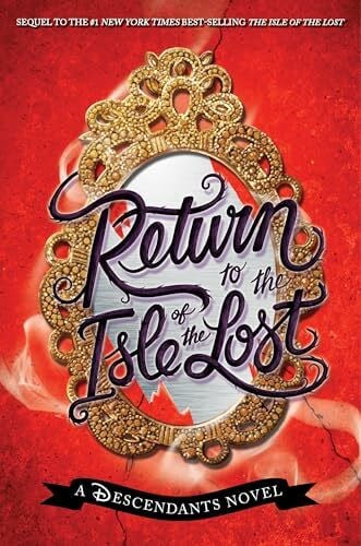 de la Cruz, Melissa Return to the Isle of the Lost-A Descendants Novel, Book 2: A Descendants Novel (The Descendants, Band 2)