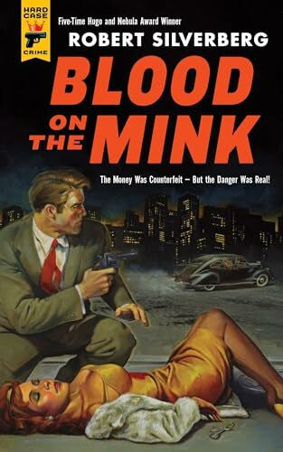 Silverberg, Robert Blood on the Mink (Hard Case Crime, 106, Band 106)