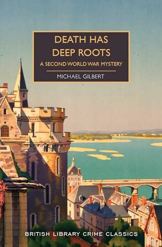 Edwards, Martin Death Has Deep Roots: A Second World War Mystery (British Library Crime Classics)