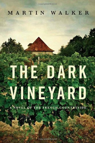 Walker, Martin The Dark Vineyard: A Mystery of the French Countryside