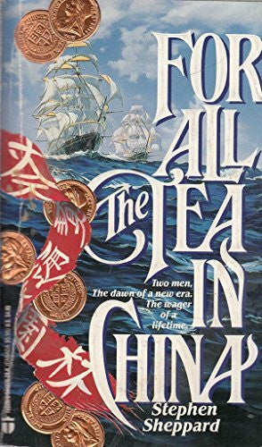Sheppard, Stephen For All the Tea in China