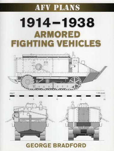 Bradford, George 1914-1938 Armored Fighting Vehicles (Afv Plans)