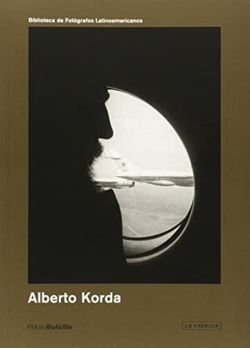 Korda, Alberto Alberto Korda: PHotoBolsillo: Iconografia Heroica