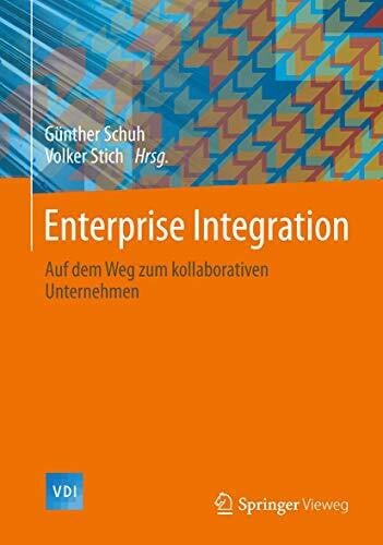 Stich, Volker Enterprise -Integration: Auf dem Weg zum kollaborativen Unternehmen (VDI-Buch)