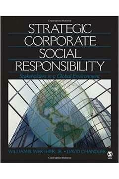 Chandler, David Strategic Corporate Social Responsibility: Stakeholders in a Global Environment