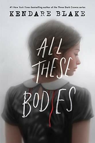 Blake, Kendare All These Bodies: IndieBound Indie Next List, Bram Stoker Award, Indigo Best Book of the Year
