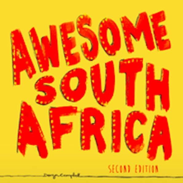 Campbell, Derryn Awesome South Africa - 2nd edition: The Best, Greatest, Craziest, Biggest and Funniest
