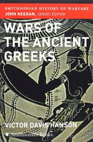 Hanson, Victor Davis Wars of the Ancient Greeks (Smithsonian History of Warfare)