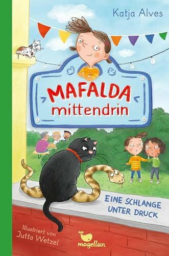 Wetzel, Jutta Mafalda mittendrin - Eine Schlange unter Druck: Band 4 der witzigen Kinderbuchreihe zum ersten Selbstlesen ab 8 Jahren
