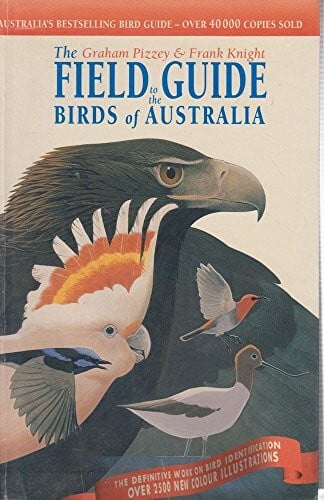 Pizzey, Graham Field Guide to Birds of Australia: The Graham Pizzey & Frank Knight Field Guide