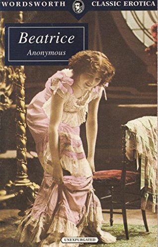 ANON Beatrice (Wordsworth Classic Erotica)