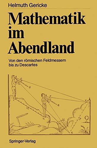 Gericke, Helmuth Mathematik im Abendland: Von den römischen Feldmessern bis zu Descartes