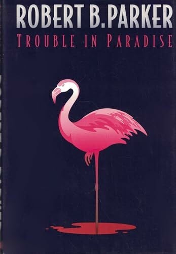 Parker, Robert B. Trouble in Paradise