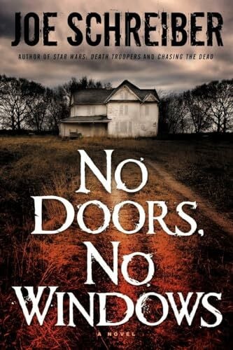 Schreiber, Joe No Doors, No Windows: A Novel