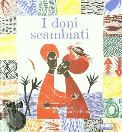 Valentinis, Pia I doni scambiati. Ediz. illustrata. Con CD Audio (Fiabe da ascoltare)