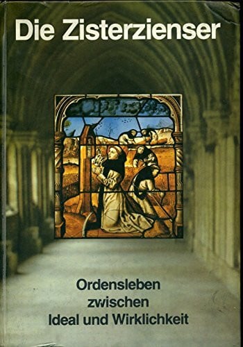 Elm/ Joerißen (Hg.) Die Zisterzienser: Ordensleben zwischen Ideal und