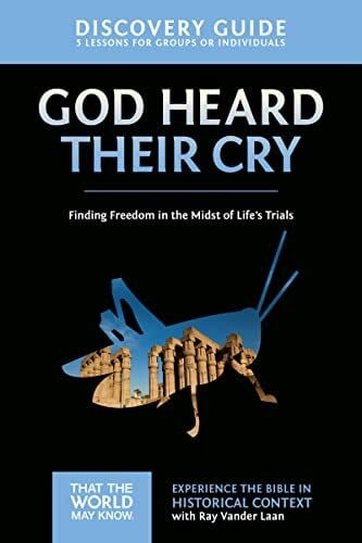 Sorenson, Stephen and Amanda God Heard Their Cry Discovery Guide: Finding Freedom in the Midst of Life's Trials (8) (That the World May Know, Band 8)
