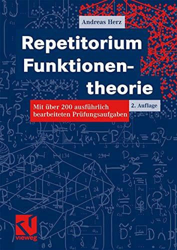 Herz, Andreas Repetitorium Funktionentheorie: Mit über 200 ausführlich bearbeiteten Prüfungsaufgaben (German Edition)
