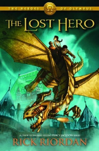 Riordan, Rick Heroes of Olympus, The, Book One The Lost Hero