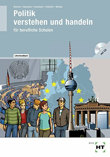 Martina Woitas Politik - verstehen und handeln: Lehrerhandbuch mit CD-ROM: für berufliche Schulen