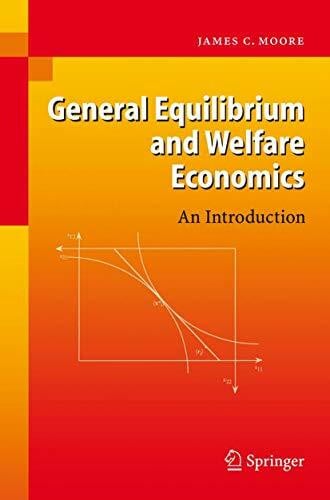 Moore, James C. General Equilibrium and Welfare Economics: An Introduction