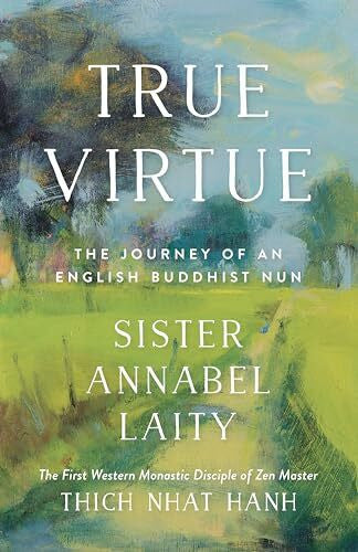 Barnett, John True Virtue: The Journey of an English Buddhist Nun