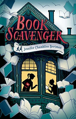 Bertman, Jennifer Chambliss Book Scavenger (Book Scavenger, 1)