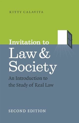 Calavita, Kitty Invitation to Law and Society, Second Edition: An Introduction to the Study of Real Law (Chicago Series in Law and Society)