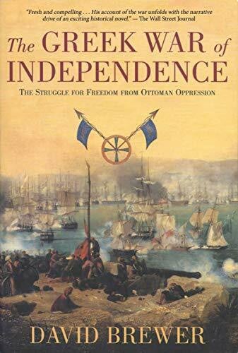 Brewer, David The Greek War of Independence: The Struggle for Freedom From Ottoman Oppression
