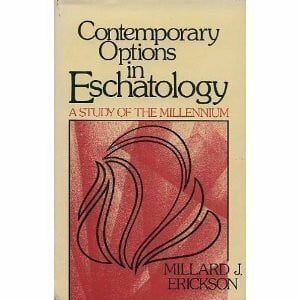 Erickson, Millard J. Contemporary Options in Eschatology: A Study of the Millennium
