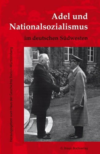 Haus d. Geschichte Baden-Württemberg Adel und Nationalsozialismus im deutschen Südwesten