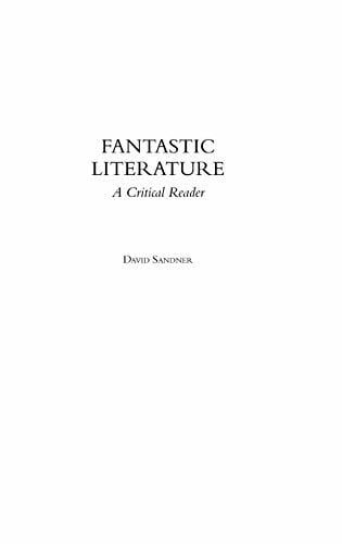 Sandner, David Fantastic Literature: A Critical Reader