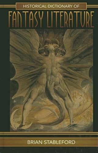 Stableford, Brian Historical Dictionary of Fantasy Literature: Volume 5 (Historical Dictionaries of Literature and the Arts, 5, Band 5)