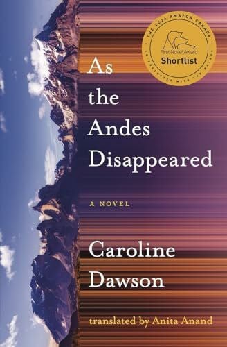 Anand, Anita As the Andes Disappeared: A Novel (Literature in Translation)