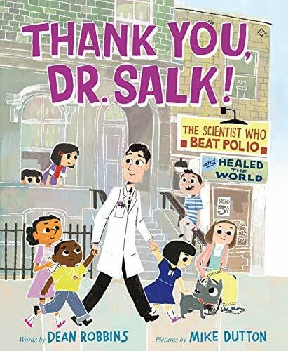 Dutton, Mike Thank You, Dr. Salk!: The Scientist Who Beat Polio and Healed the World