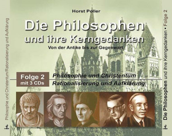 Horst Poller Die Philosophen und ihre Kerngedanken - Folge 2. (3CD) Philosophie und Christentum-Rationalisierung und Aufklärung