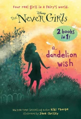 Christy, Jana A Dandelion Wish/From the Mist (Disney: The Never Girls)