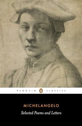 Michelangelo Poems and Letters: Selections, with the 1550 Vasari Life (Penguin Classics)
