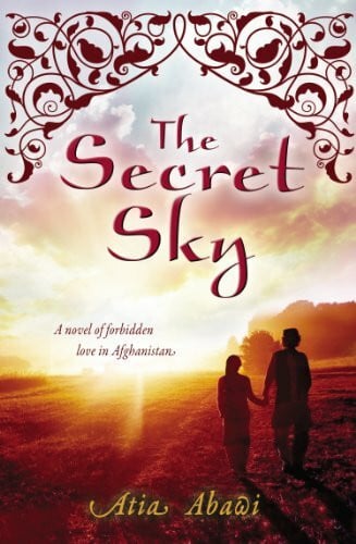 Abawi, Atia The Secret Sky: A Novel of Forbidden Love in Afghanistan