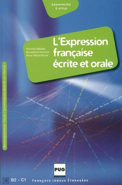 Morsel, Marie-Hélène L' expression francaise ecrite et orale, Exercices pour etudiants etrangers de niveau avance