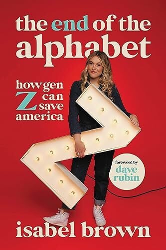 Rubin, Dave The End of the Alphabet: How Gen Z Can Save America