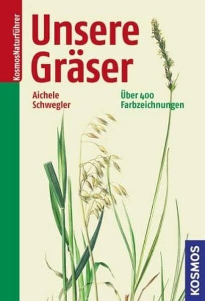 Schwegler, Heinz-Werner Unsere Gräser