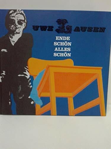 Lausen, Uwe Ende schön alles schön, Uwe Lausen: Katalog zur Retrospektive in der Schirn Kunsthalle Frankfurt, 2010
